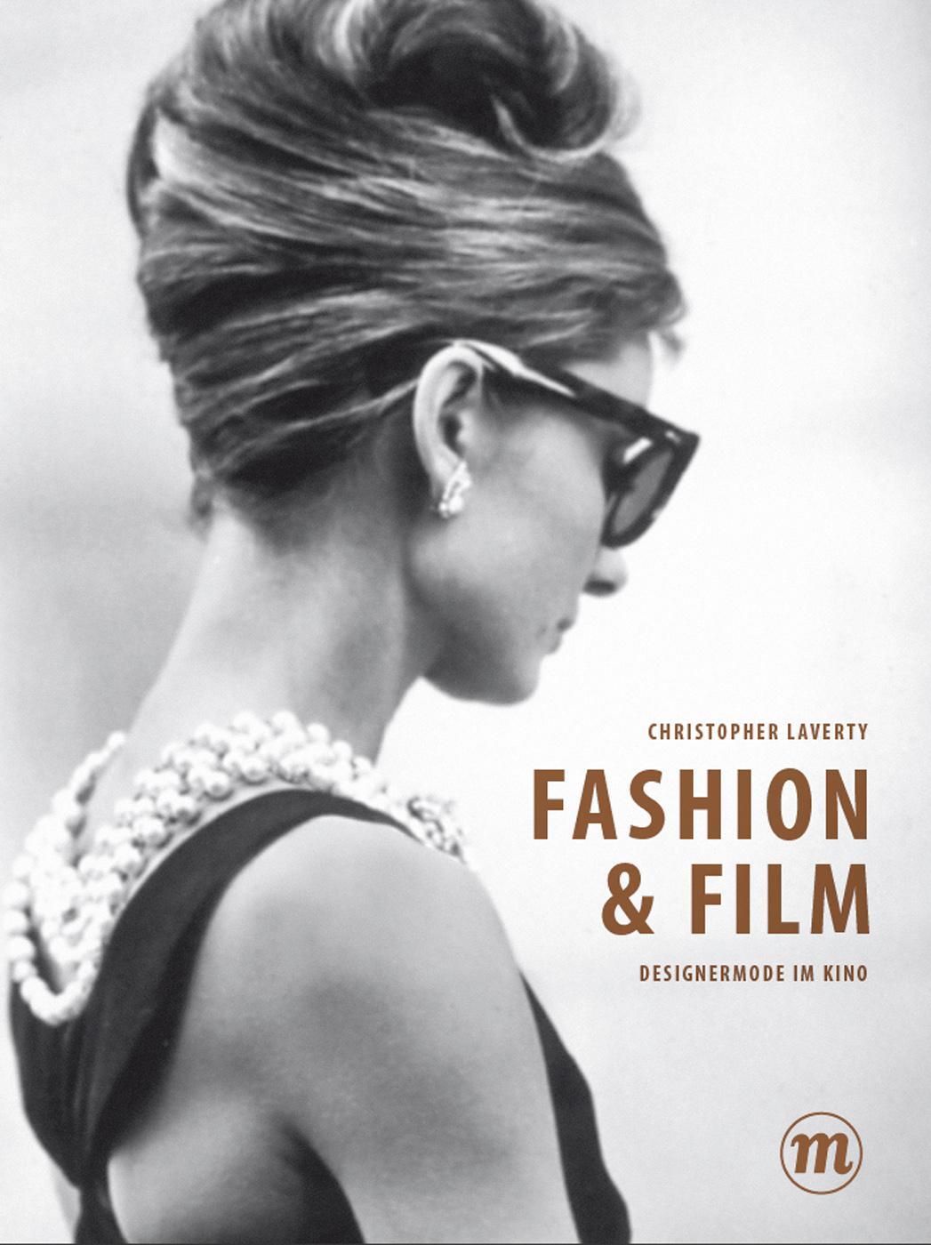 Cover: 9783038761174 | Fashion &amp; Film | Designermode im Kino | Christopher Laverty | Buch