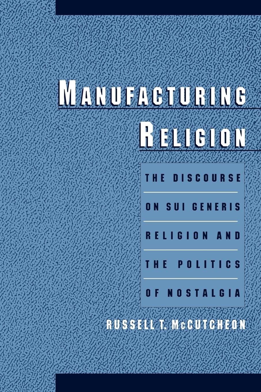 Cover: 9780195166637 | Manufacturing Religion | Russell T. Mccutcheon | Taschenbuch | 2003