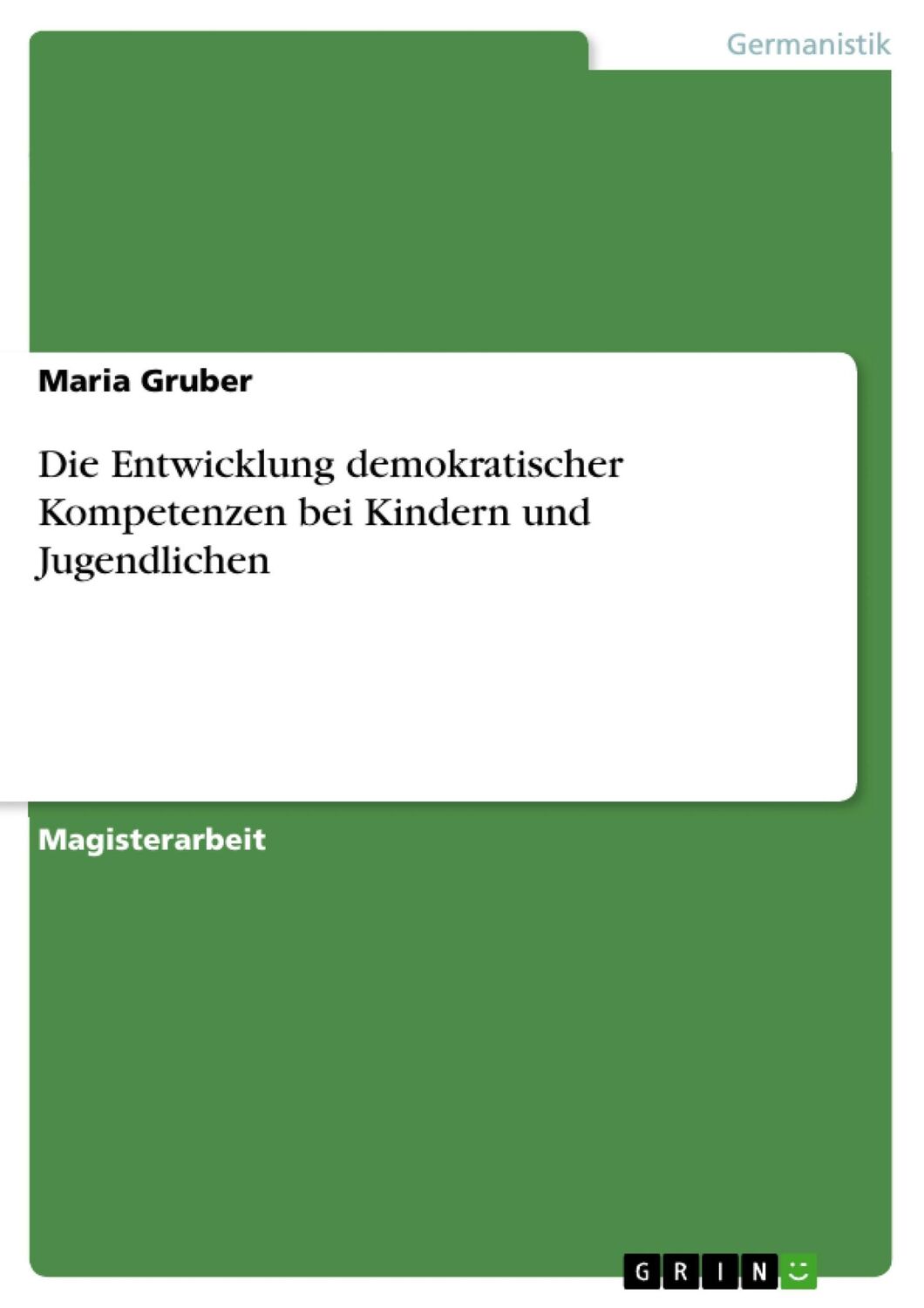 Cover: 9783640995509 | Die Entwicklung demokratischer Kompetenzen bei Kindern und...