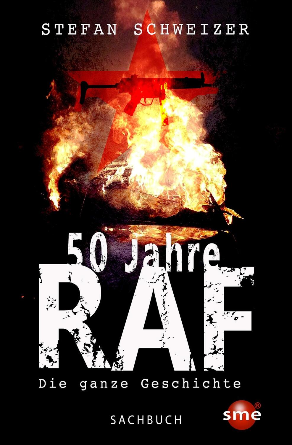 Cover: 9783964380500 | 50 Jahre RAF | Die ganze Geschichte | Stefan Schweizer | Taschenbuch