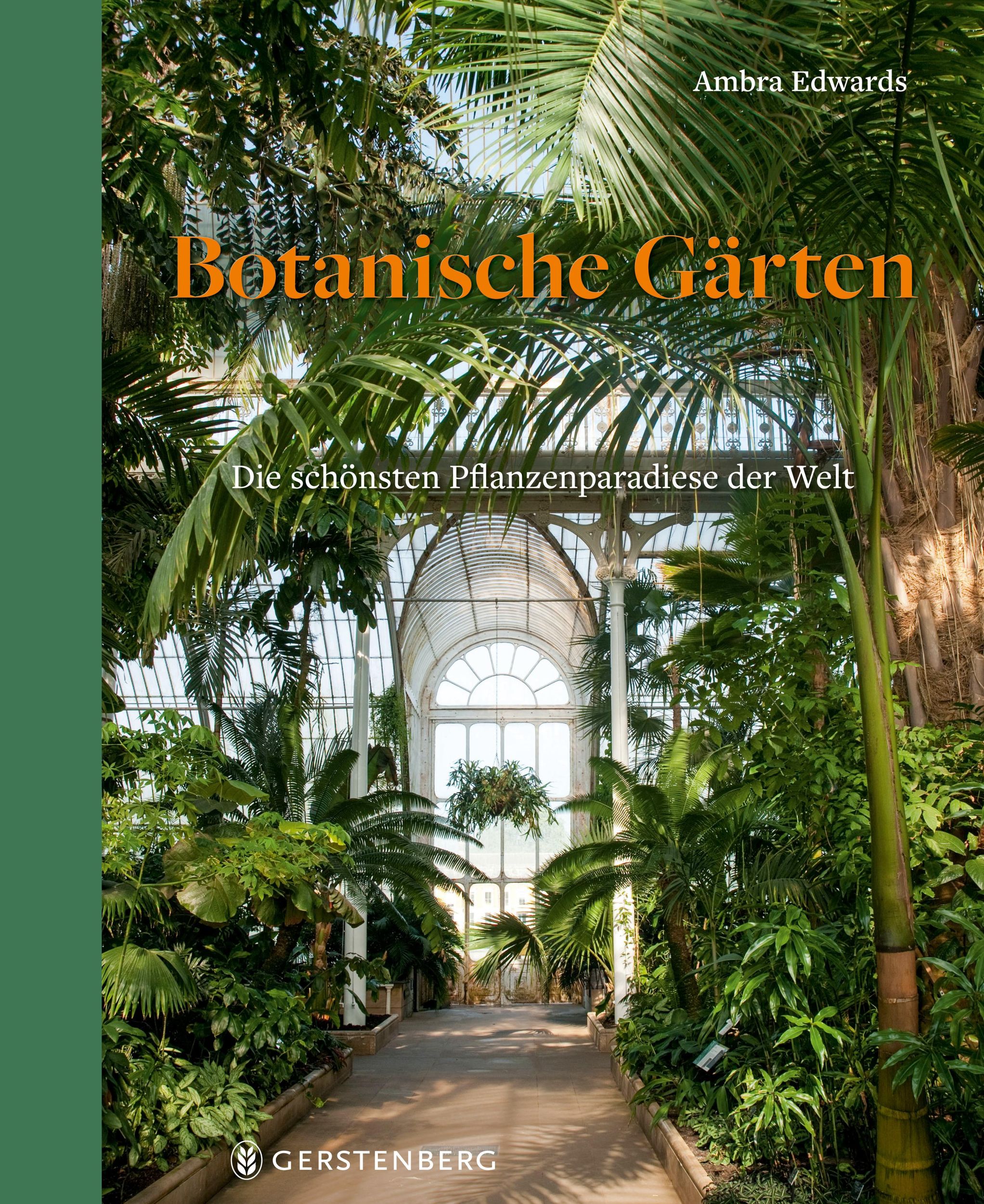 Cover: 9783836922043 | Botanische Gärten | Die schönsten Pflanzenparadiese der Welt | Edwards