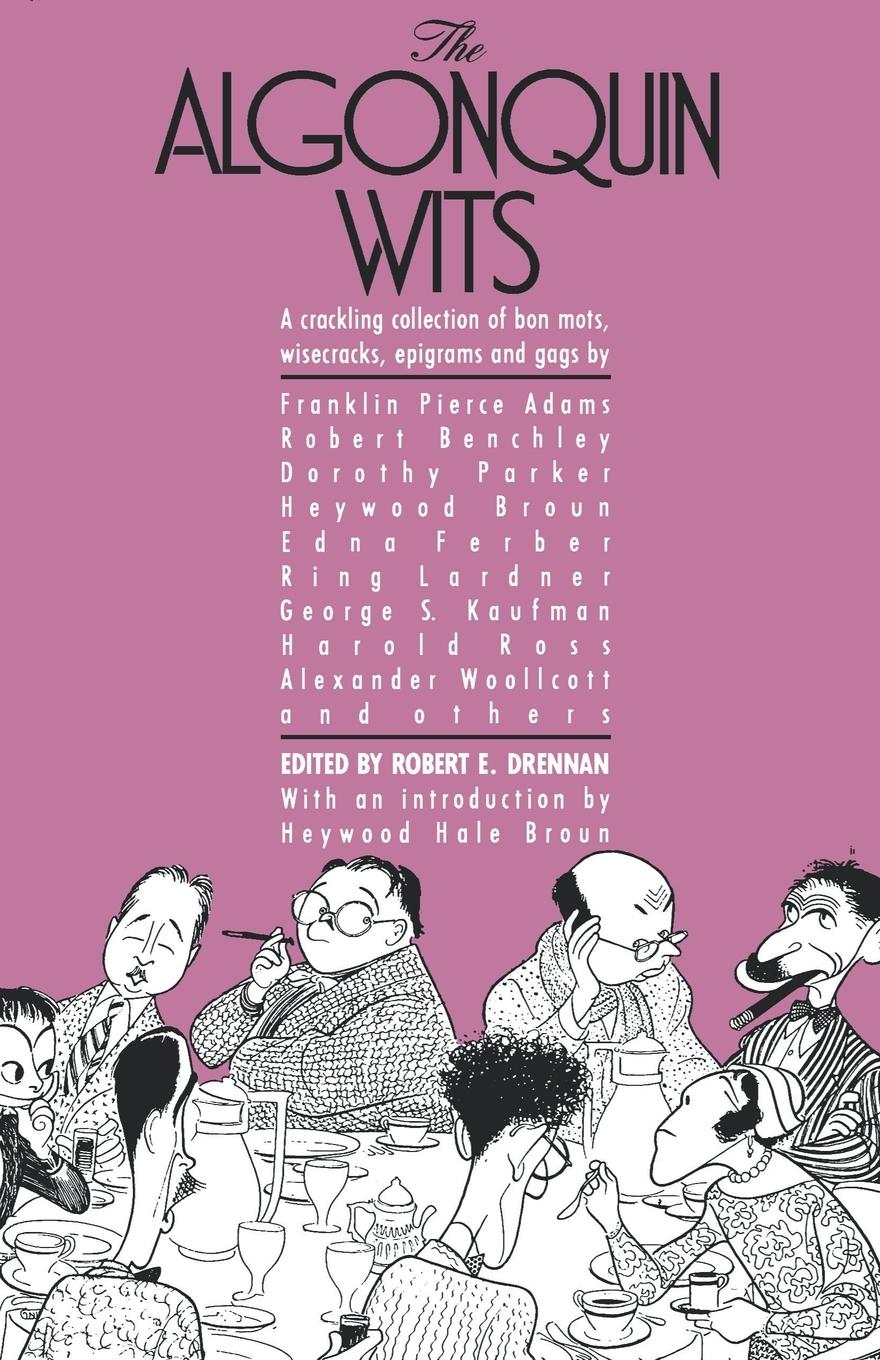 Cover: 9780806509471 | The Algonquin Wits | Bon Mots, Wisecracks, Epigrams and Gags | Drennan