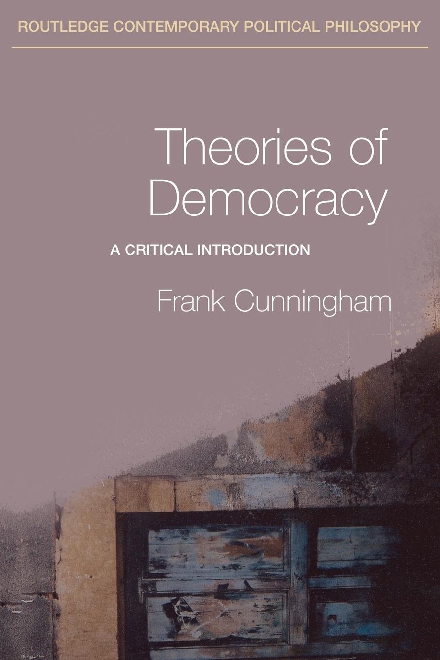 Cover: 9780415228794 | Theories of Democracy | A Critical Introduction | Frank Cunningham