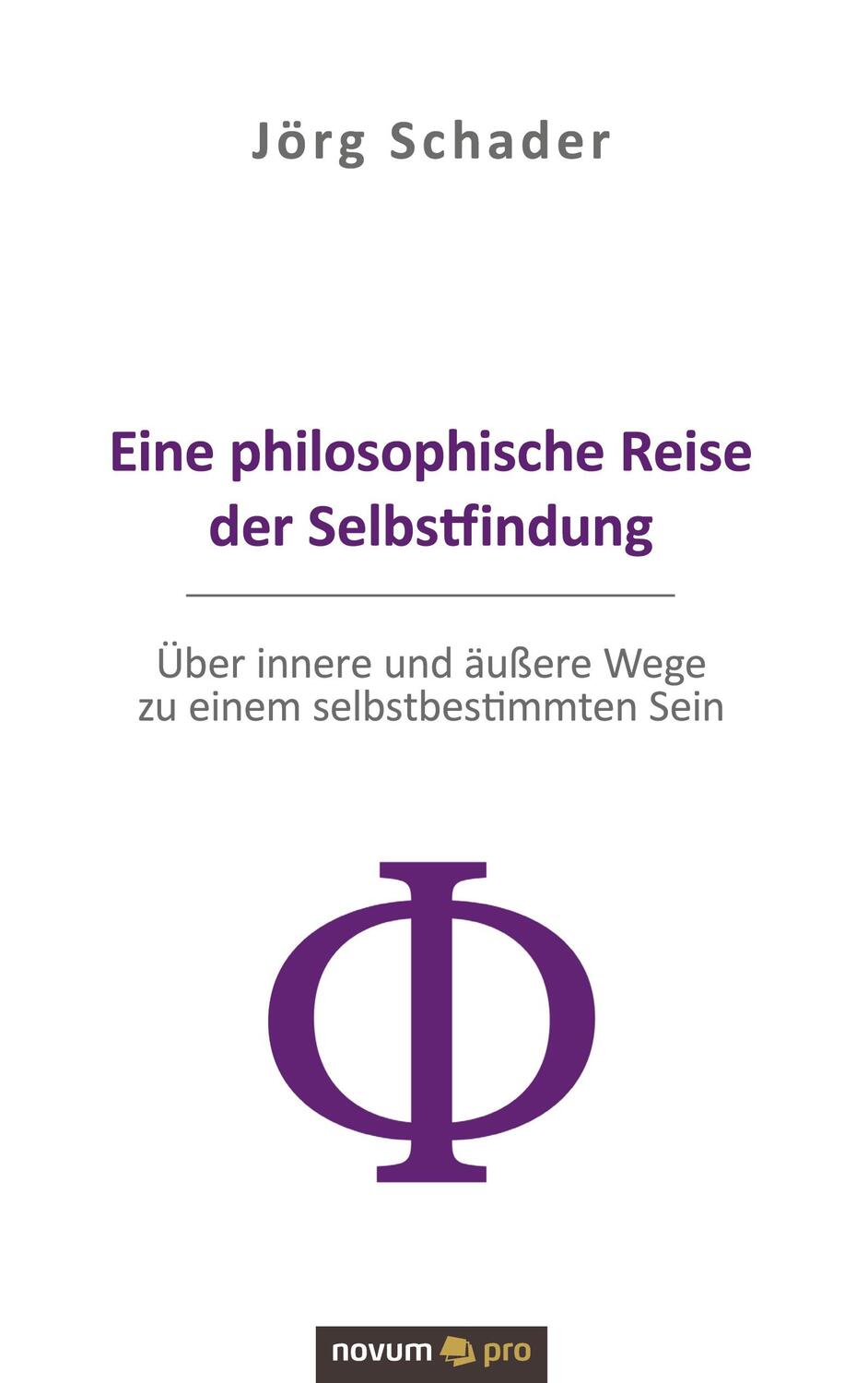 Cover: 9783990647530 | Eine philosophische Reise der Selbstfindung | Jörg Schader | Buch