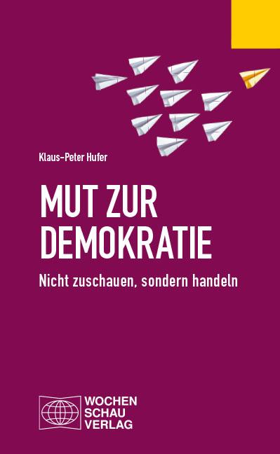 Cover: 9783734416880 | Mut zur Demokratie | Nicht zuschauen, sondern handeln | Hufer | Buch