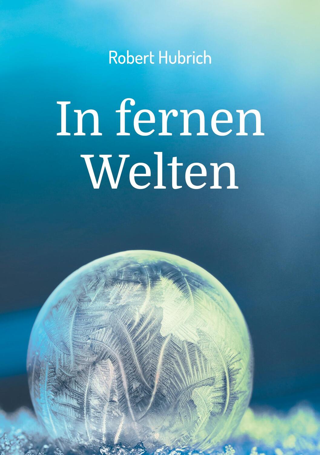 Cover: 9783758374807 | In fernen Welten | Robert Hubrich | Taschenbuch | Paperback | 660 S.