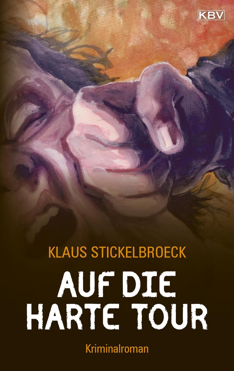 Cover: 9783942446372 | Auf die harte Tour | Klaus Stickelbroeck | Taschenbuch | Deutsch | KBV
