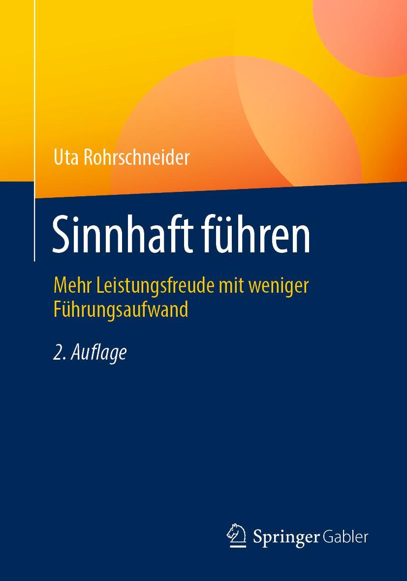 Cover: 9783658298678 | Sinnhaft führen | Mehr Leistungsfreude mit weniger Führungsaufwand