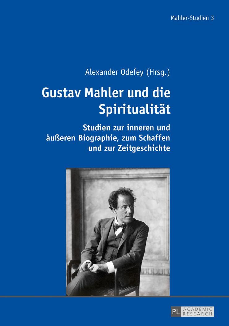 Cover: 9783631676813 | Gustav Mahler und die Spiritualität | Alexander Odefey | Buch | 2016