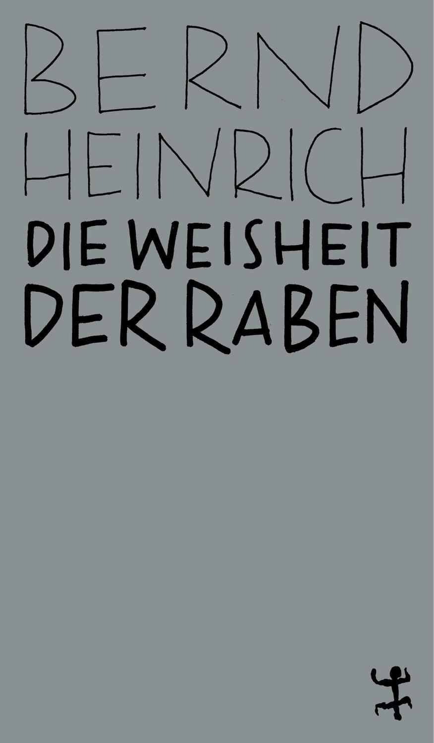 Cover: 9783957578105 | Die Weisheit der Raben | Bernd Heinrich | Taschenbuch | MSB Paperback