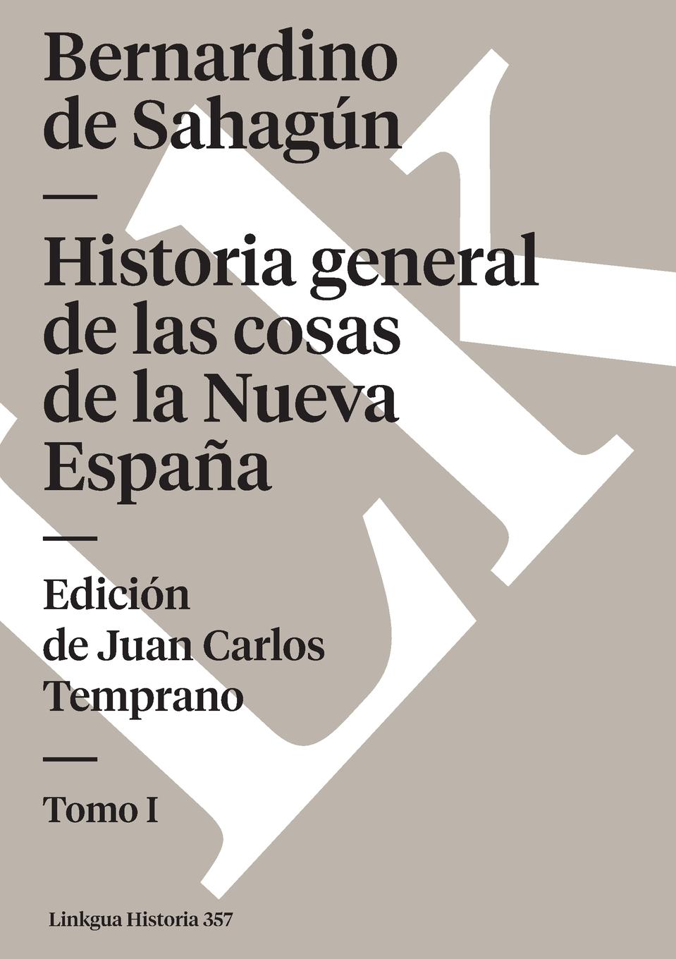 Cover: 9788498166873 | Historia general de las cosas de la Nueva España | Tomo I | Sahagún