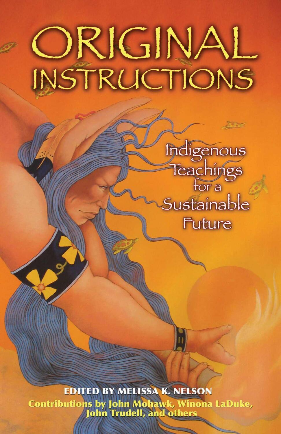 Cover: 9781591430797 | Original Instructions: Indigenous Teachings for a Sustainable Future