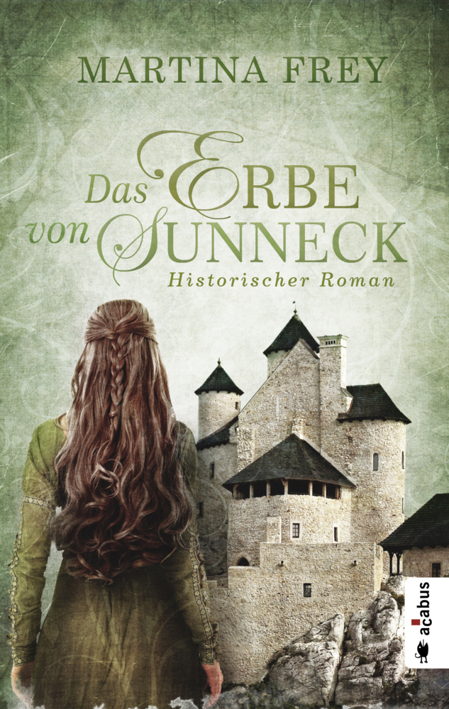 Cover: 9783862827978 | Das Erbe von Sunneck. Band 2 | Historischer Roman | Martina Frey