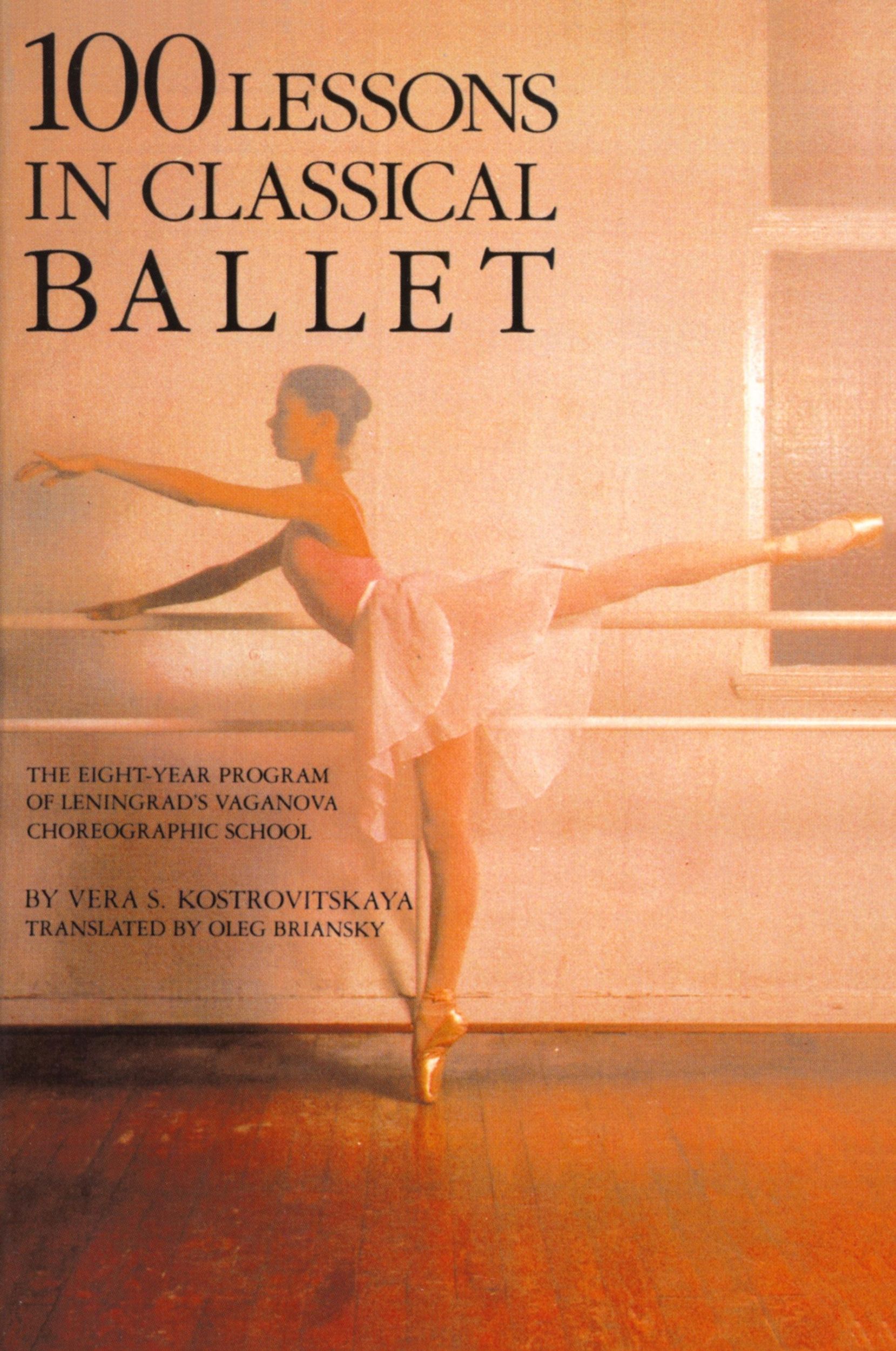 Cover: 9780879100681 | 100 Lessons in Classical Ballet | Vera S. Kostrovitskaya | Taschenbuch