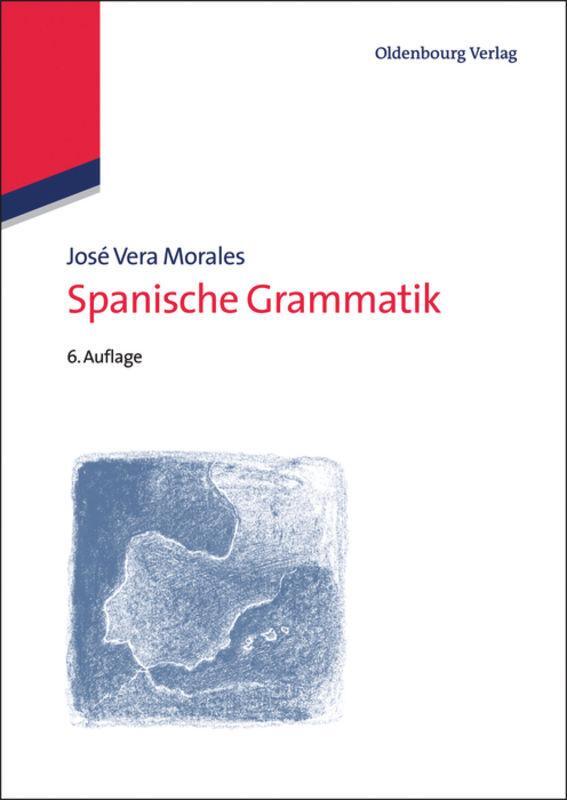 Cover: 9783486717778 | Spanische Grammatik | José Vera-Morales | Taschenbuch | Deutsch | 2012