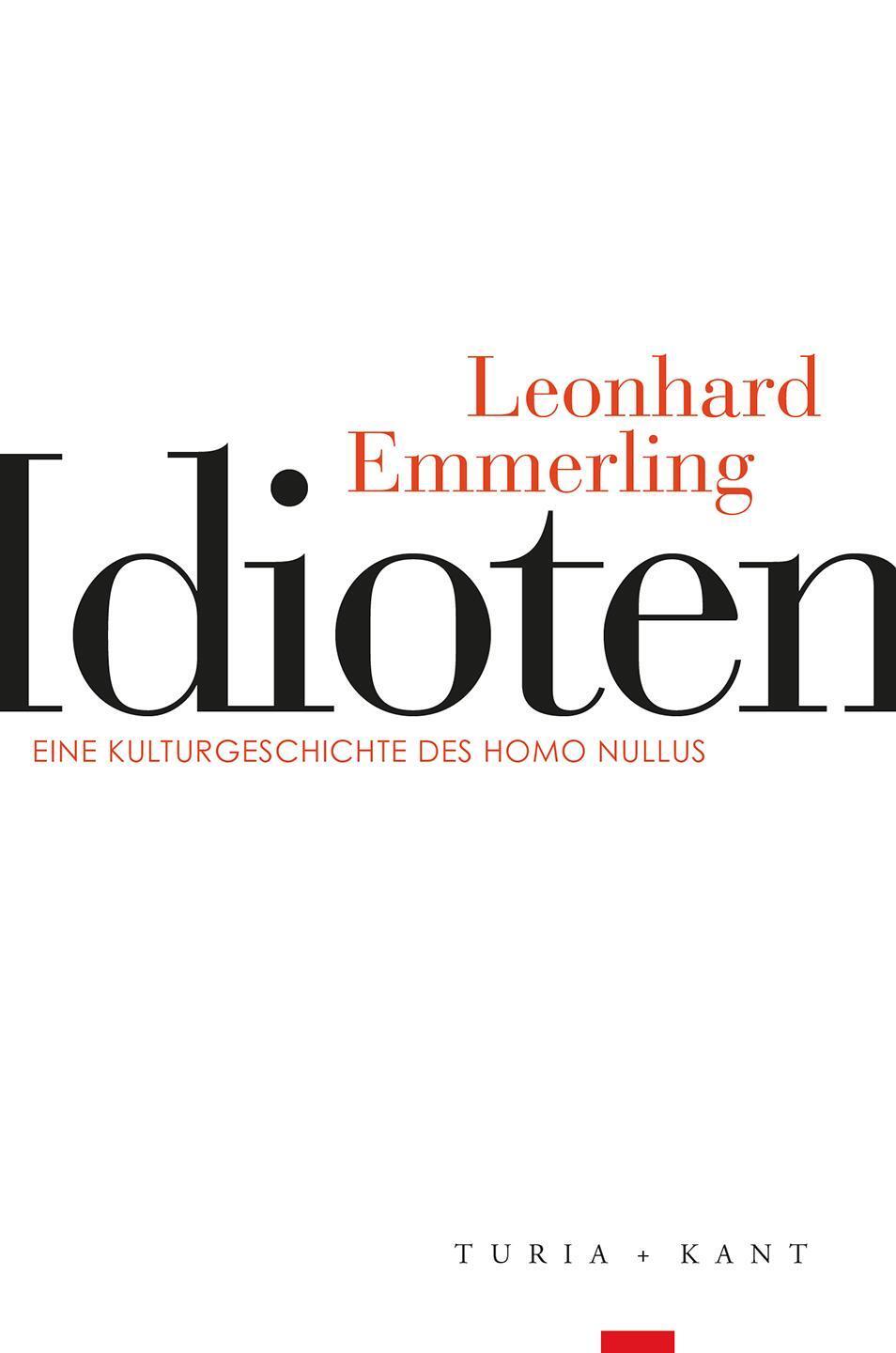 Cover: 9783985140527 | Idioten | Eine Kulturgeschichte des Homo Nullus | Leonhard Emmerling