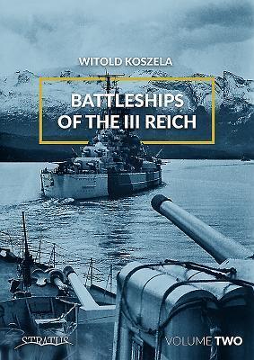 Cover: 9788365281821 | Battleships of the III Reich | Volume 2 | Witold Koszela | Buch | 2019