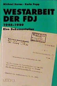 Cover: 9783926893666 | Westarbeit der FDJ 1946-1989 | Michael Herms | Taschenbuch | 520 S.