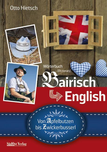 Cover: 9783866467392 | Wörterbuch Bairisch - English | Von Apfelbutzen bis Zwickerbusserl
