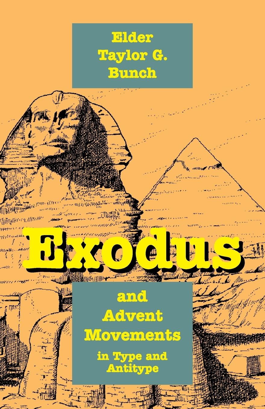 Cover: 9781572581210 | Exodus and Advent Movements in Type and Antitype | Taylor G. Bunch