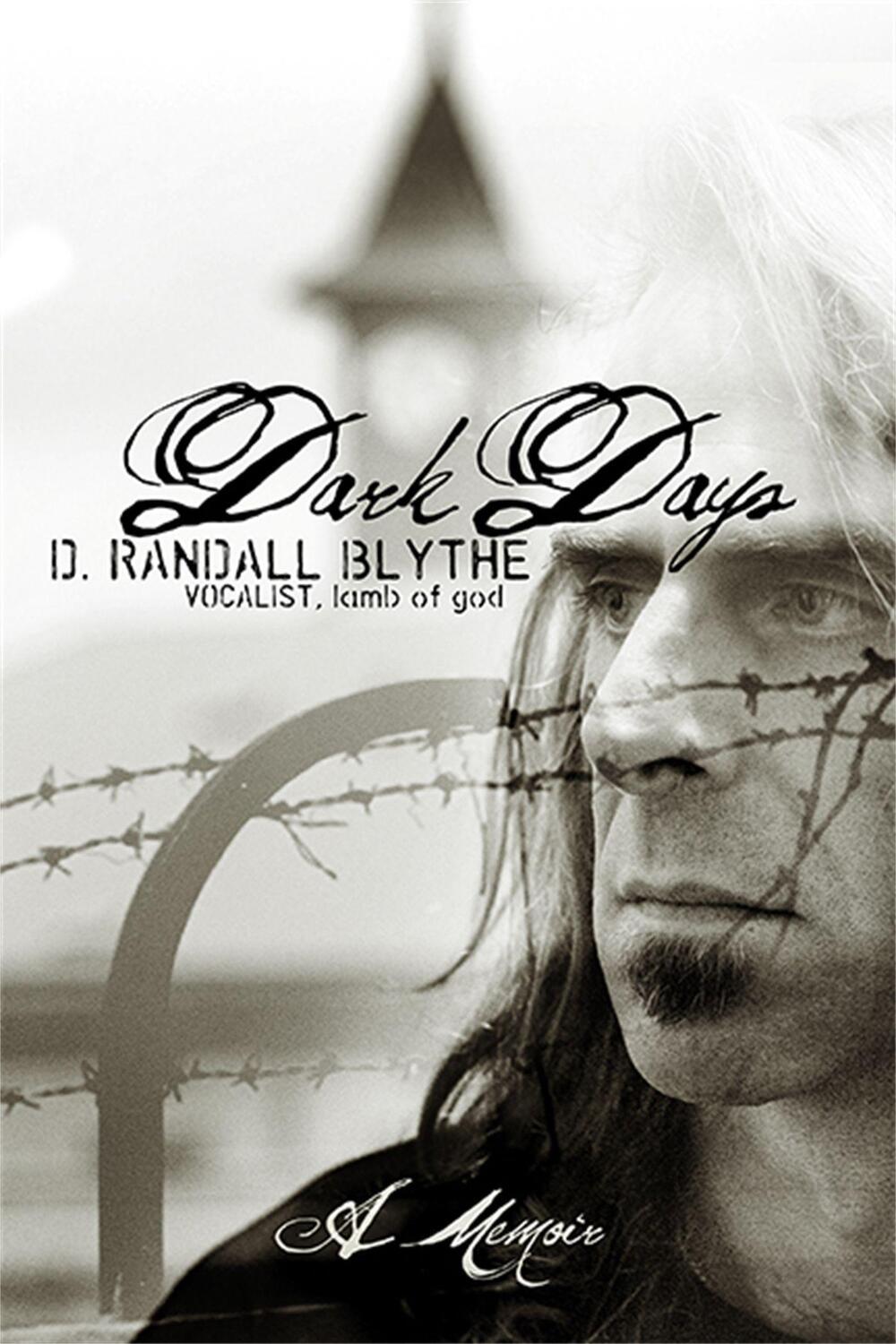 Cover: 9780306823145 | Dark Days | A Memoir | D Randall Blythe | Buch | Englisch | 2015