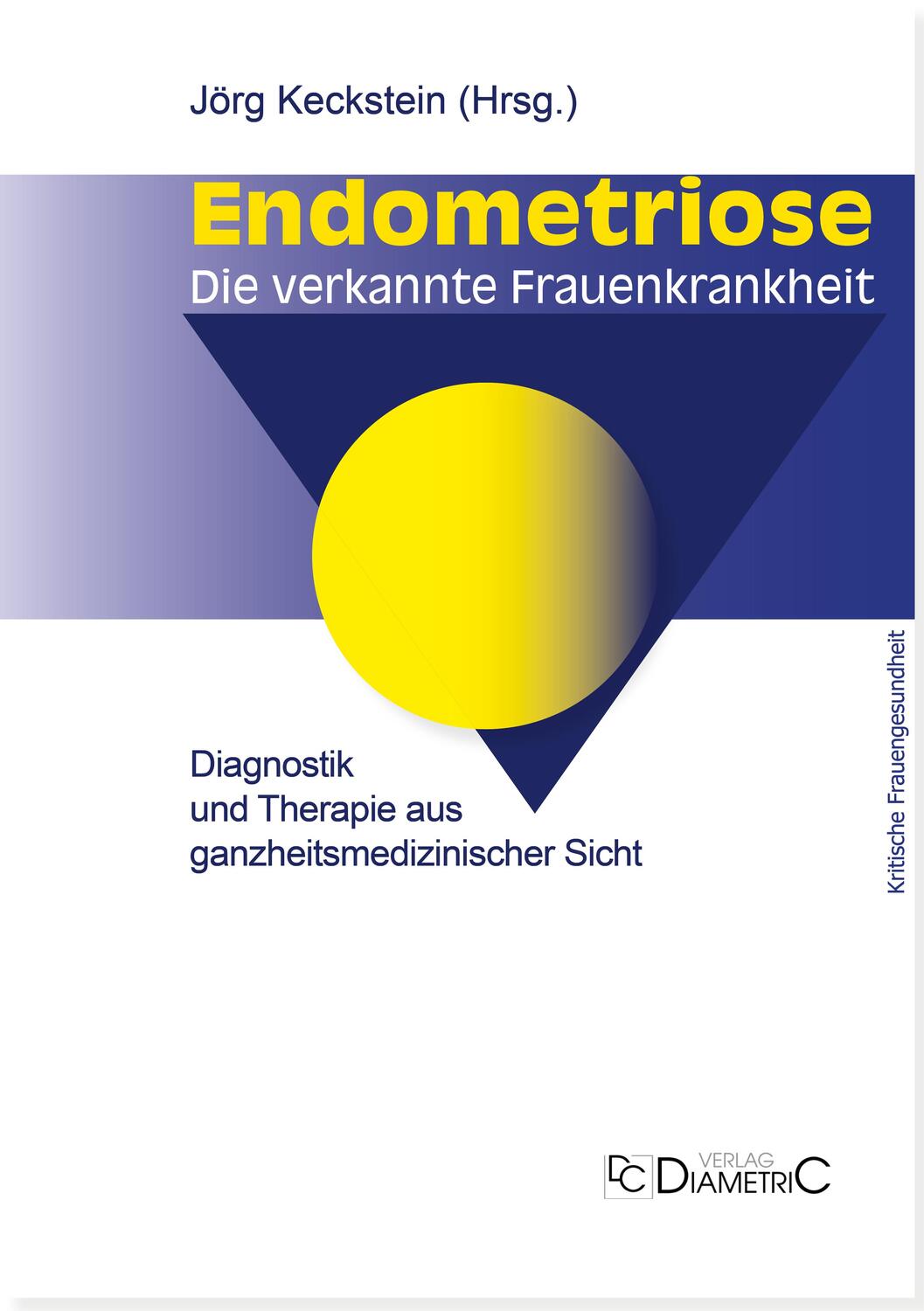 Cover: 9783938580738 | Endometriose - Die verkannte Frauenkrankheit | Jörg Keckstein | Buch