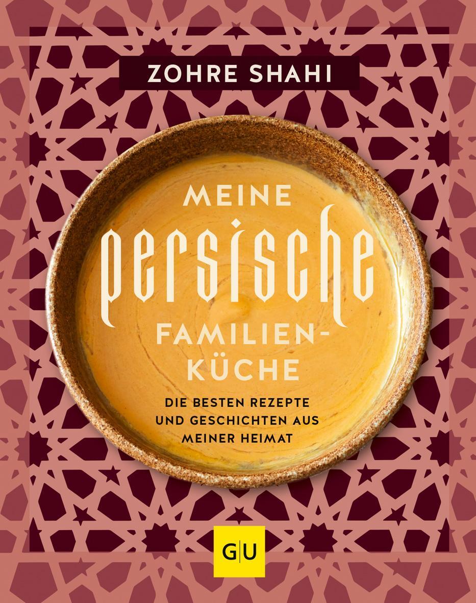 Cover: 9783833887154 | Meine persische Familienküche | Zohre Shahi | Buch | GU Themenkochbuch