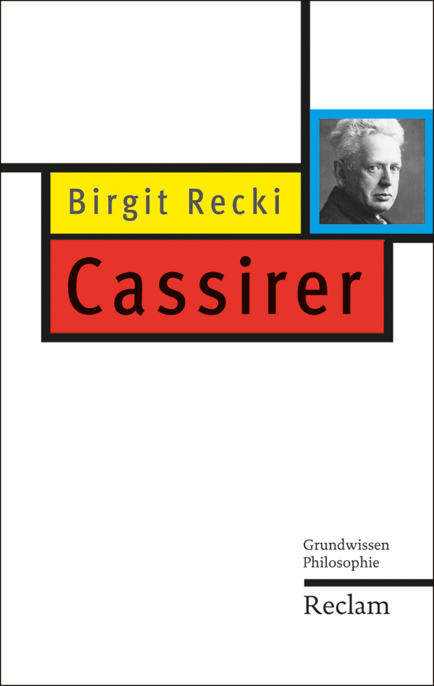 Cover: 9783150202852 | Cassirer | Grundwissen Philosophie | Birgit Recki | Taschenbuch | 2013