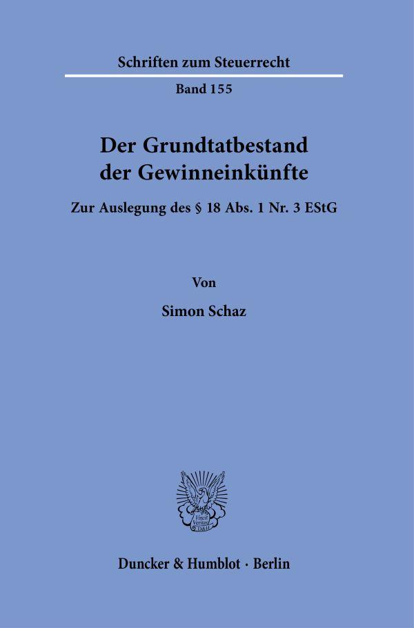 Cover: 9783428182060 | Der Grundtatbestand der Gewinneinkünfte | Simon Schaz | Buch | 141 S.