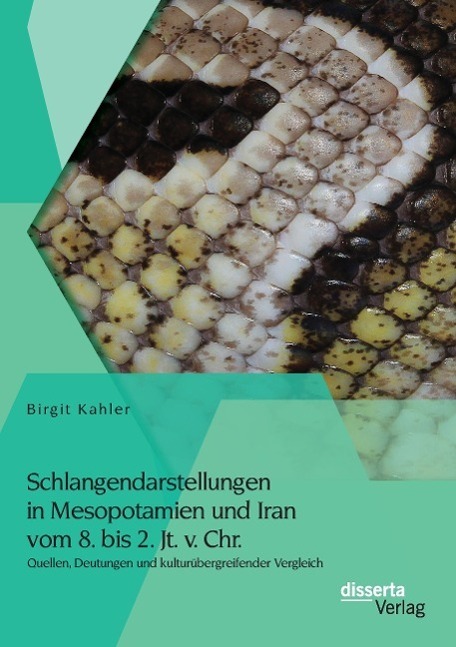 Cover: 9783959350563 | Schlangendarstellungen in Mesopotamien und Iran vom 8. bis 2. Jt....