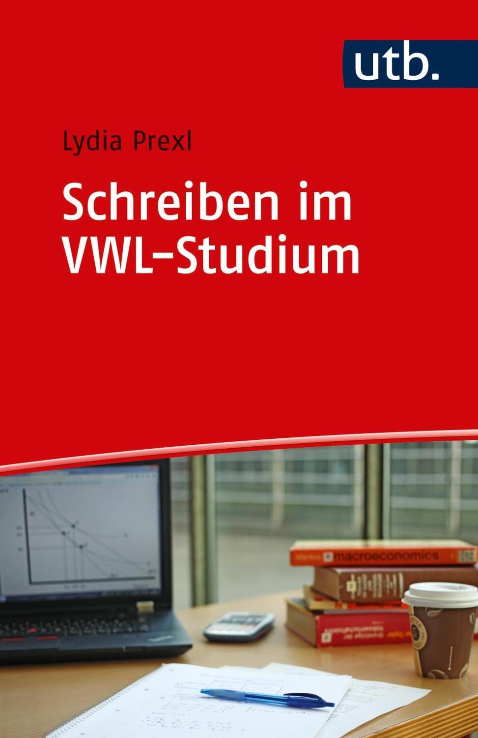 Cover: 9783825248444 | Schreiben im VWL-Studium | Schreiben im Studium | Lydia Prexl | Buch