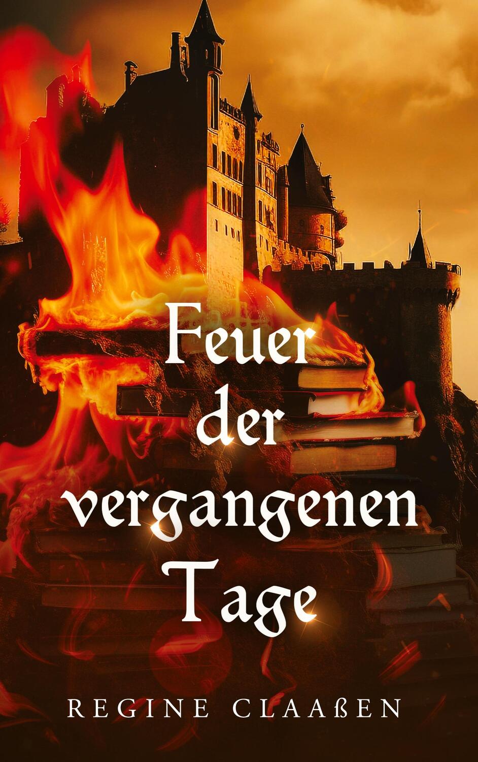 Cover: 9783758311864 | Feuer der vergangenen Tage | Regine Claaßen | Taschenbuch | Paperback