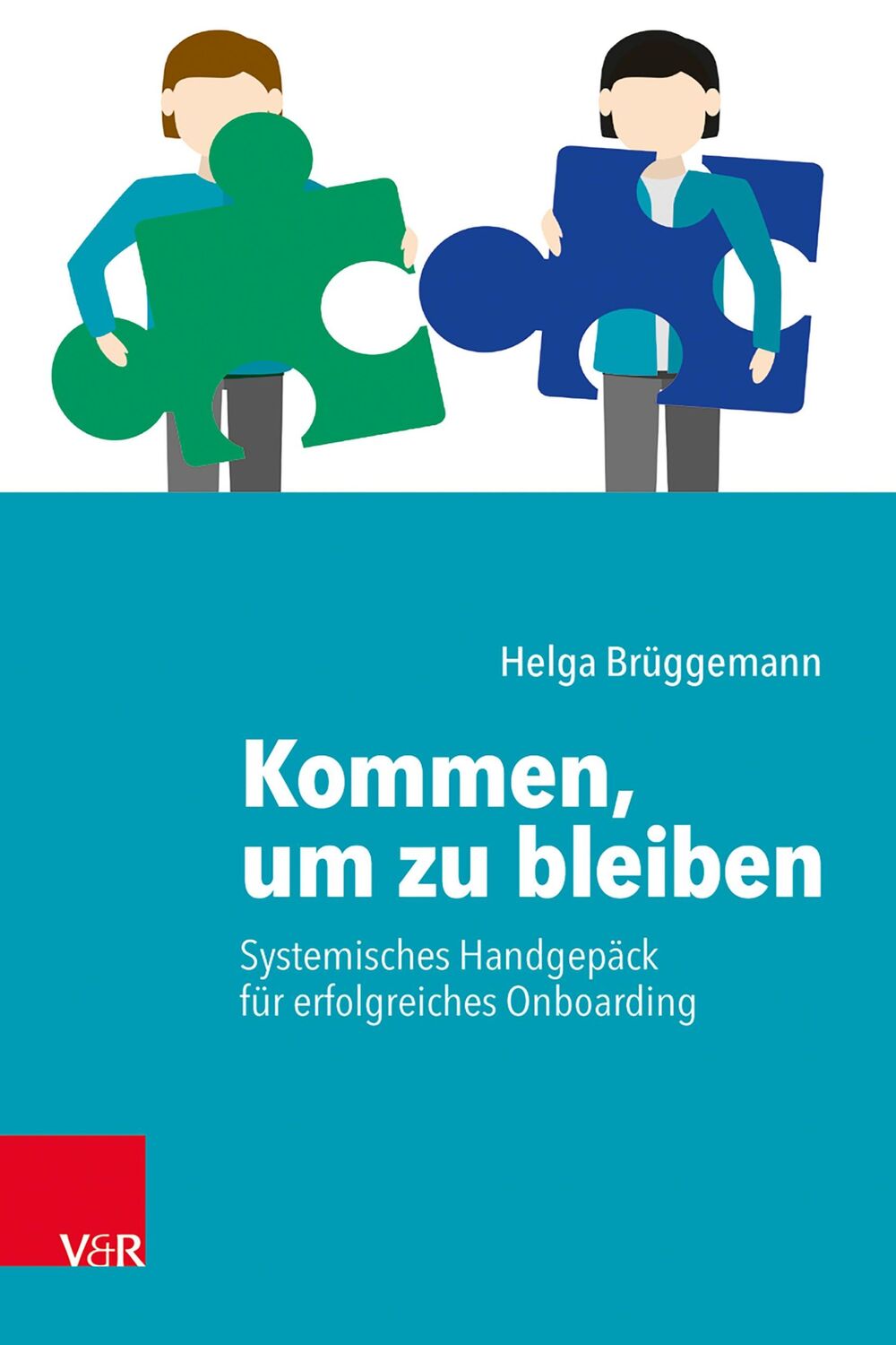 Cover: 9783525406939 | Kommen, um zu bleiben - Systemisches Handgepäck für erfolgreiches...