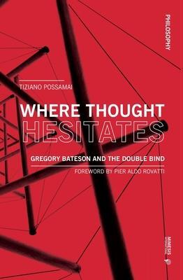 Cover: 9788869773884 | Where Thought Hesitates | Gregory Bateson and the Double Bind | Buch
