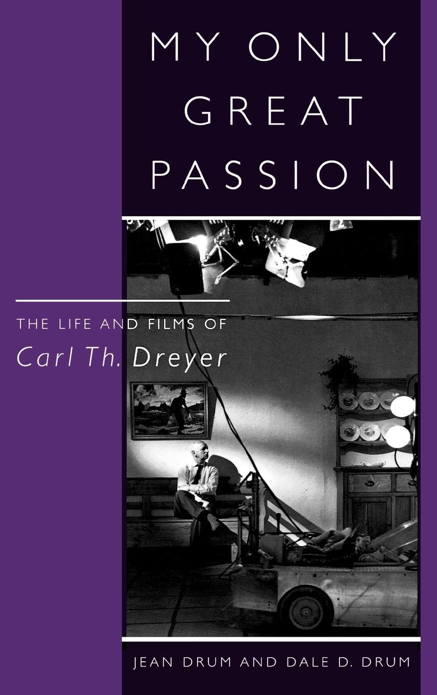 Cover: 9780810836792 | My Only Great Passion | The Life and Films of Carl Th. Dreyer | Buch