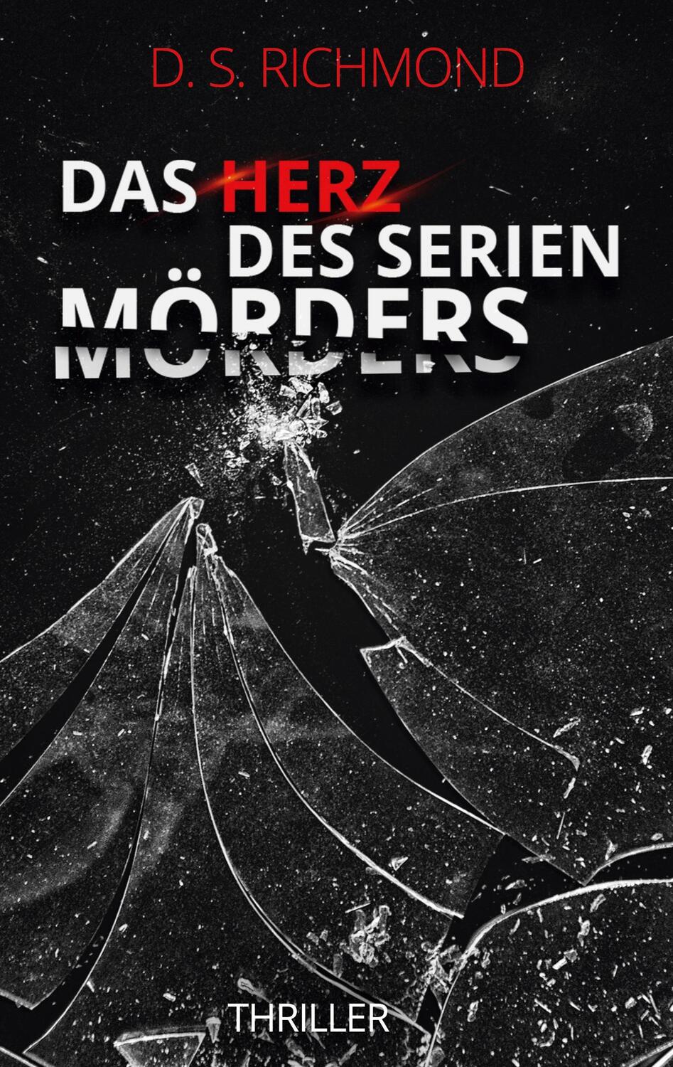 Cover: 9783751981644 | Das Herz des Serienmörders | D. S. Richmond | Taschenbuch | Paperback
