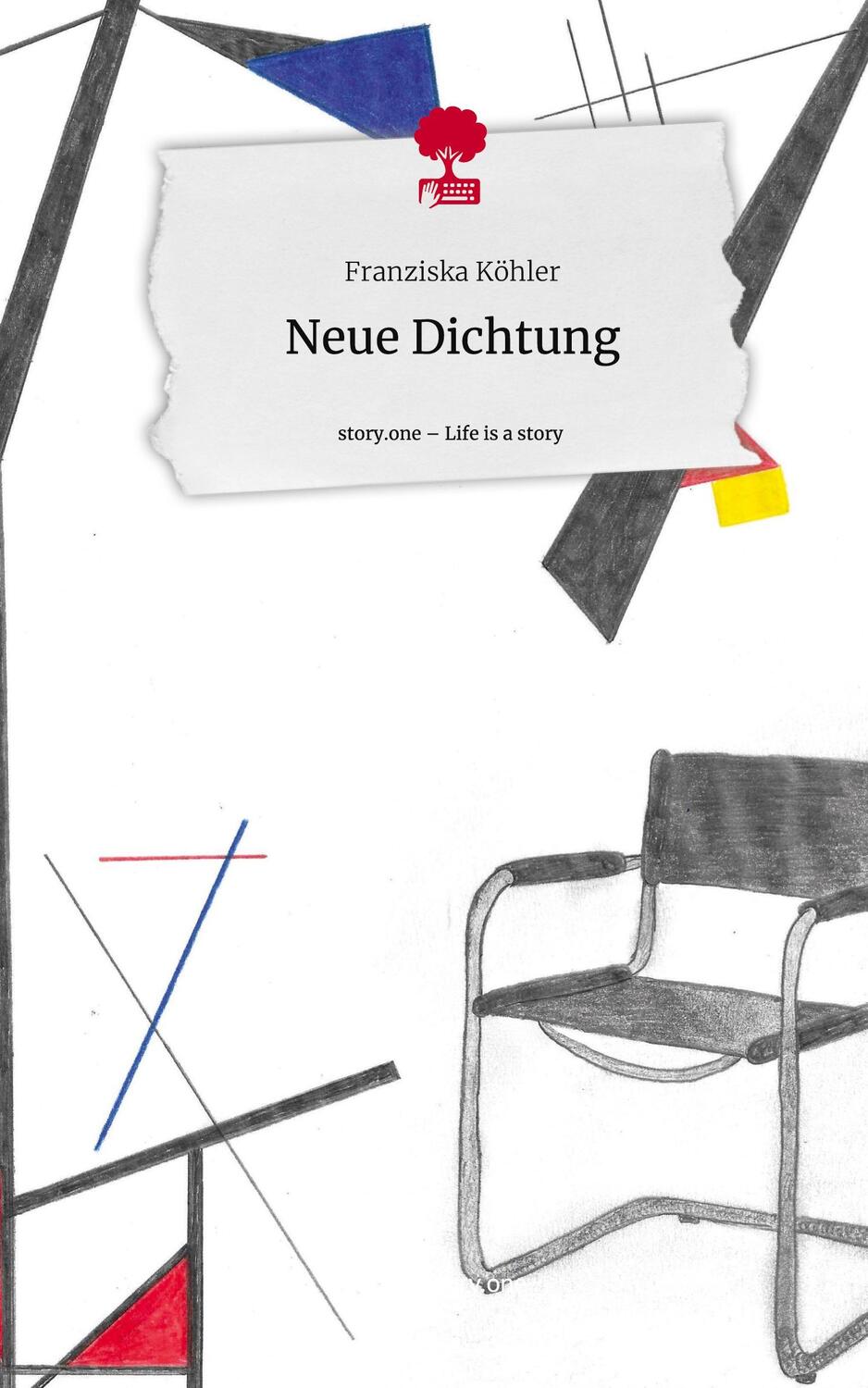Cover: 9783711513410 | Neue Dichtung. Life is a Story - story.one | Franziska Köhler | Buch