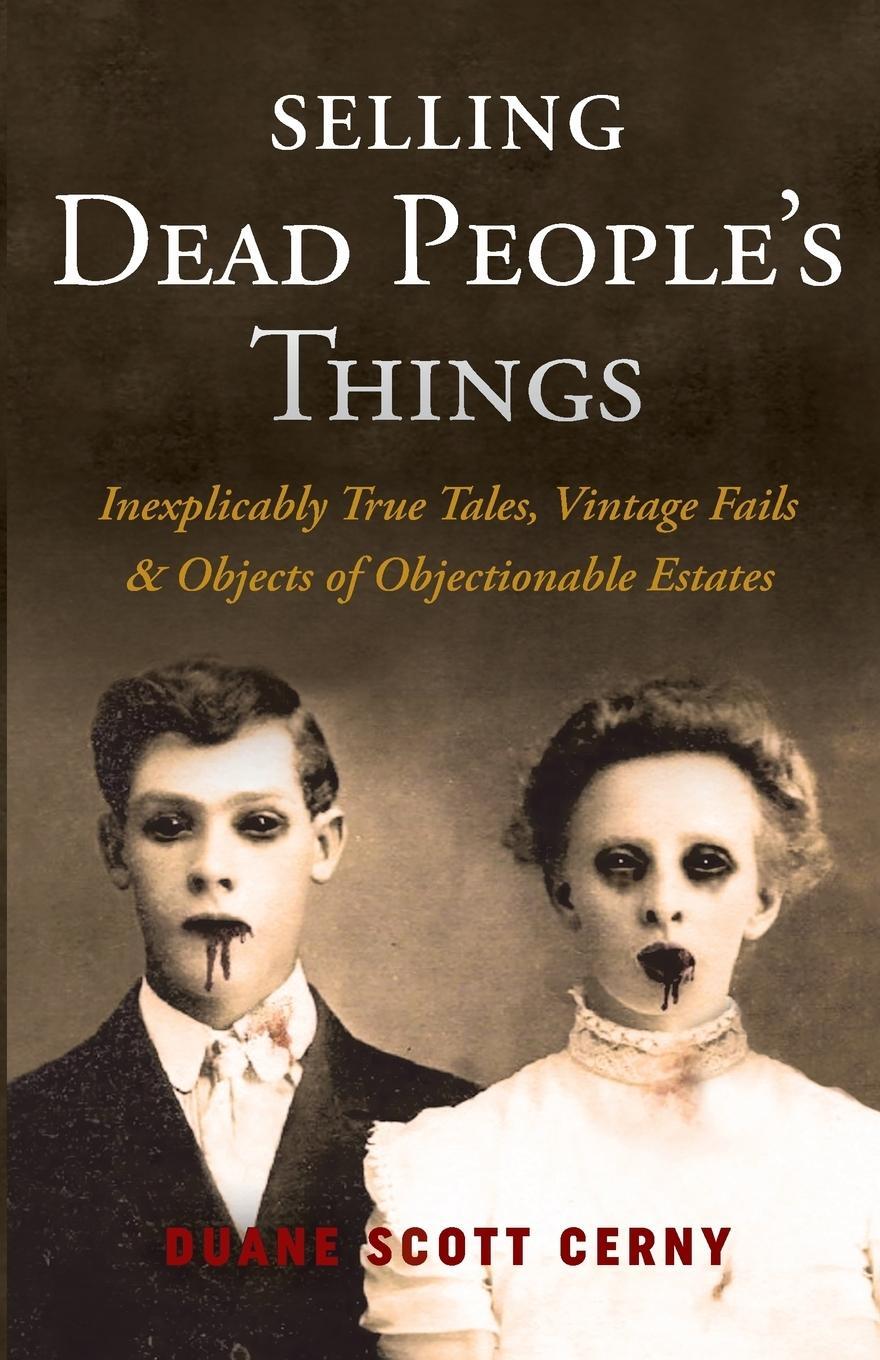 Cover: 9780999894903 | Selling Dead People's Things | Duane Scott Cerny | Taschenbuch | 2018