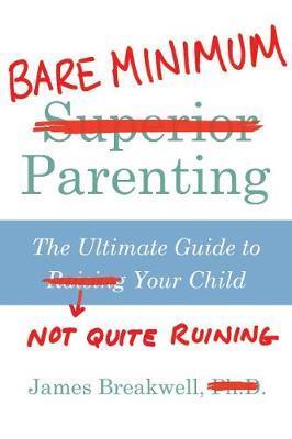 Cover: 9781786496966 | Bare Minimum Parenting | James Breakwell | Taschenbuch | Englisch