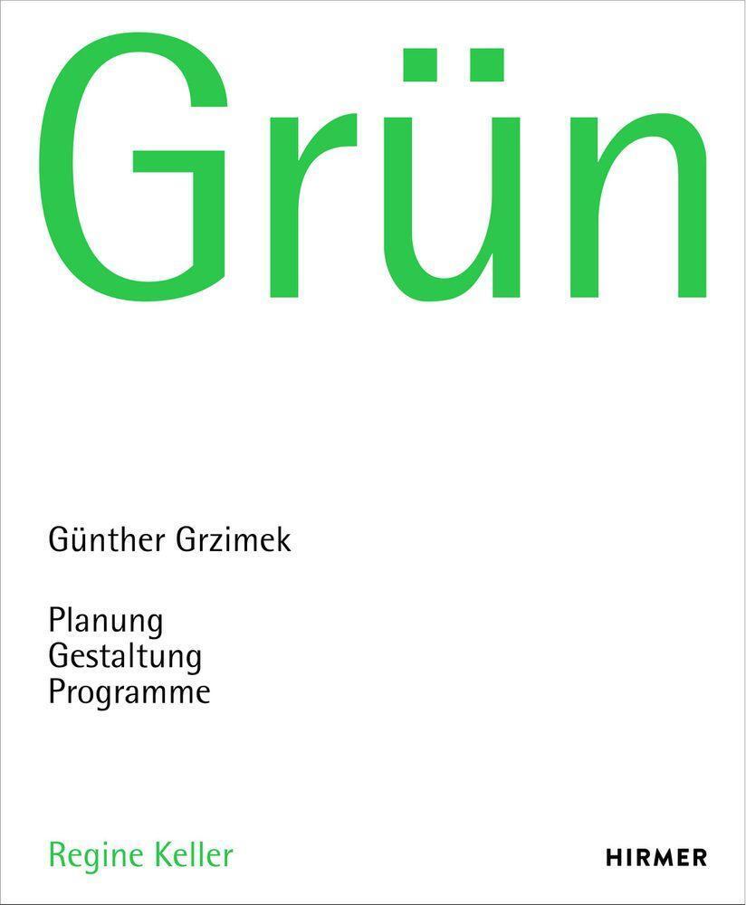 Cover: 9783777440170 | Grün | Günther Grzimek: Planung - Gestaltung - Programme | Keller