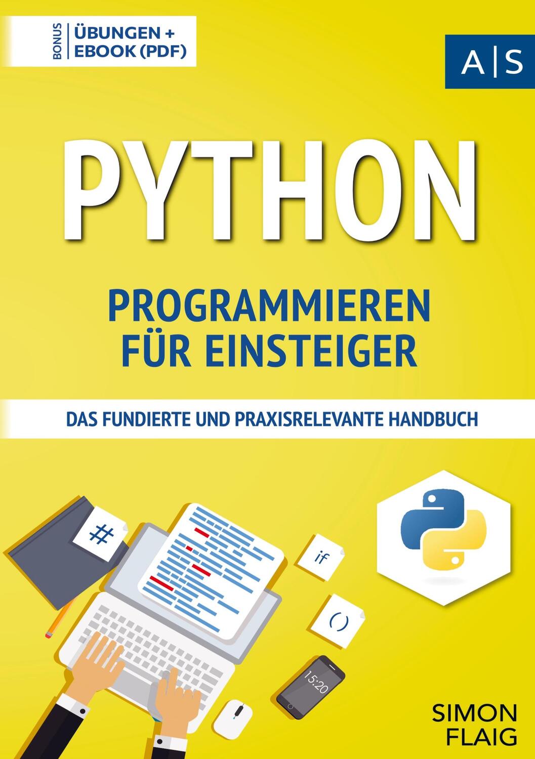 Cover: 9789403680323 | Python Programmieren für Einsteiger | Simon Flaig | Taschenbuch | 2023