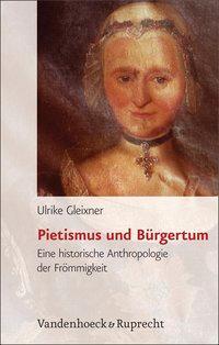 Cover: 9783525368411 | Pietismus und Bürgertum | Ulrike Gleixner | Buch | 464 S. | Deutsch