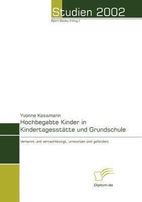 Cover: 9783832455514 | Hochbegabte Kinder in Kindertagesstätte und Grundschule | Kossmann