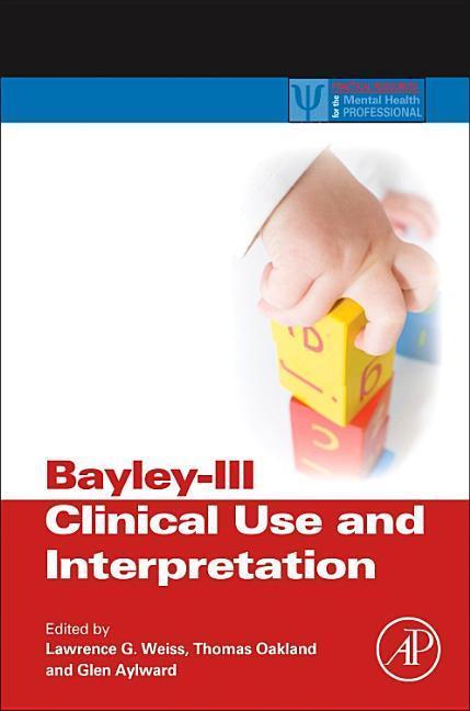 Cover: 9780128102053 | Bayley-III Clinical Use and Interpretation | Lawrence G Weiss (u. a.)