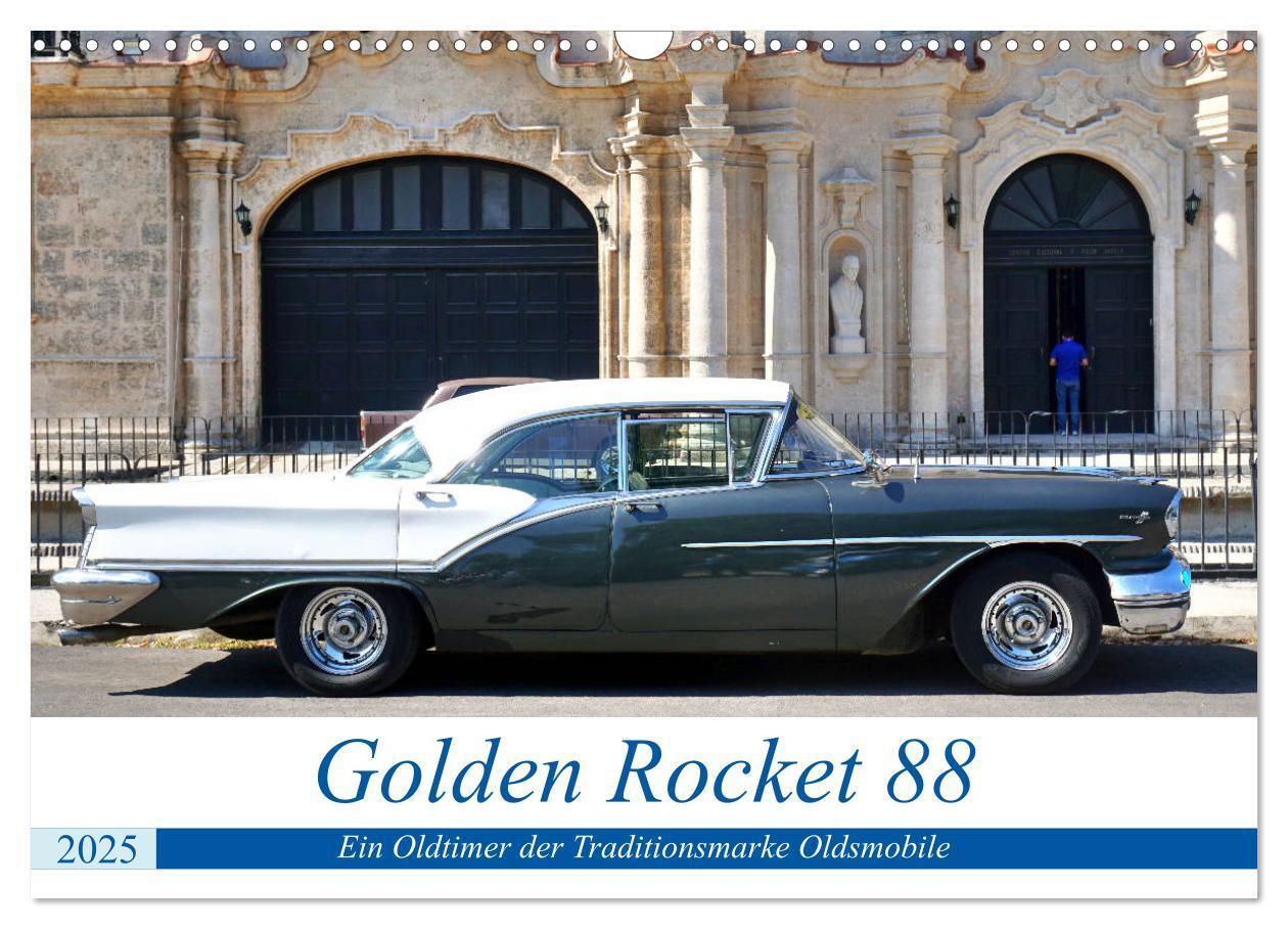 Cover: 9783435145041 | Golden Rocket 88 - Oldsmobile 1957 in Kuba (Wandkalender 2025 DIN...