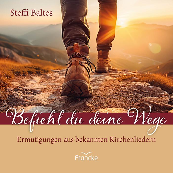 Cover: 9783963624131 | Befiehl du deine Wege | Ermutigungen aus bekannten Kirchenliedern