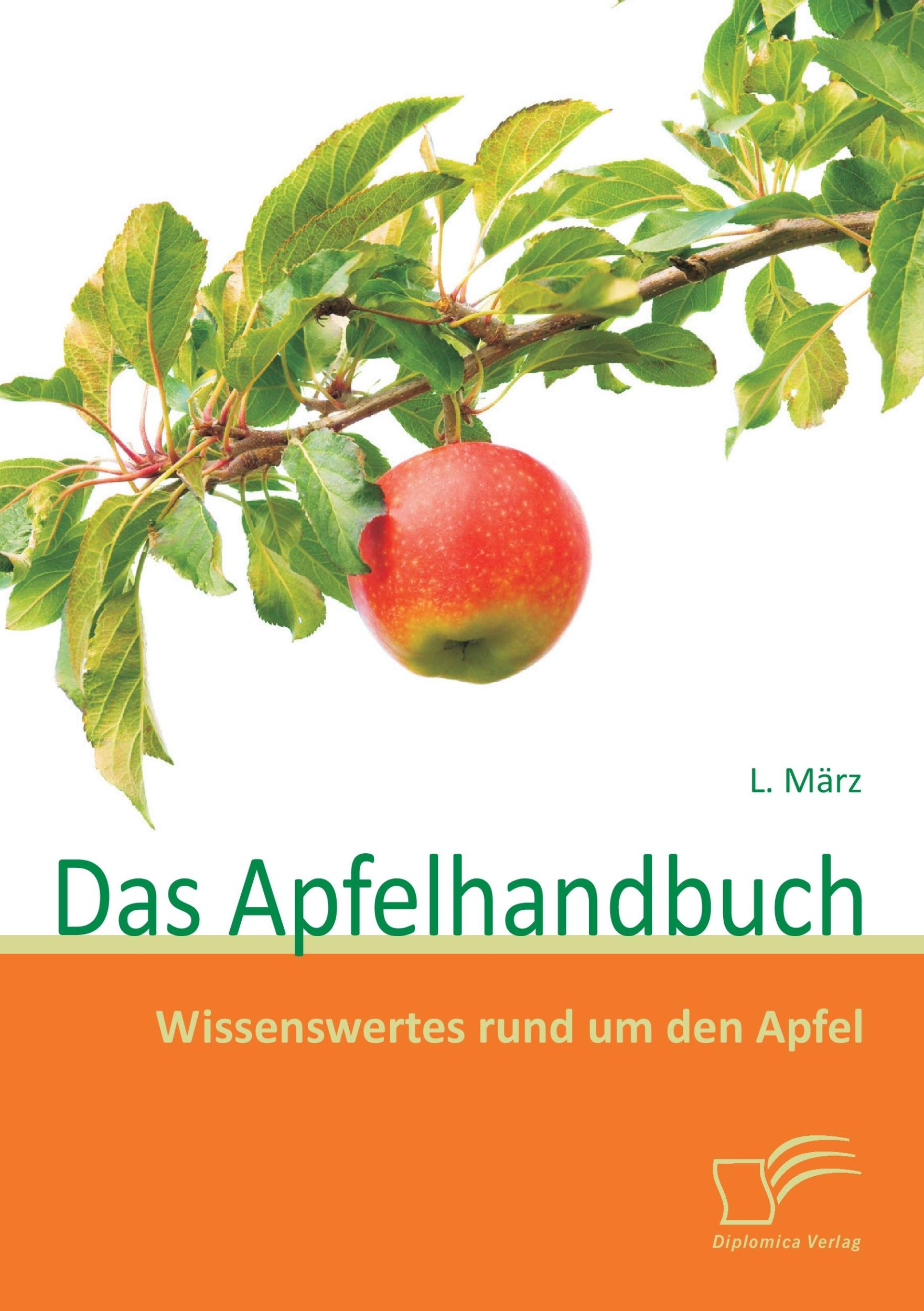 Cover: 9783836698887 | Das Apfelhandbuch: Wissenswertes rund um den Apfel | L. März | Buch