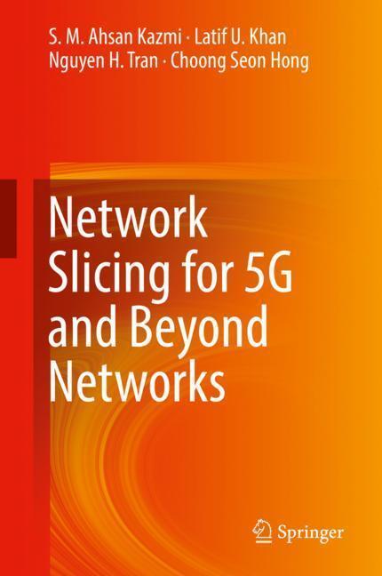 Cover: 9783030161699 | Network Slicing for 5G and Beyond Networks | S. M. Ahsan Kazmi (u. a.)