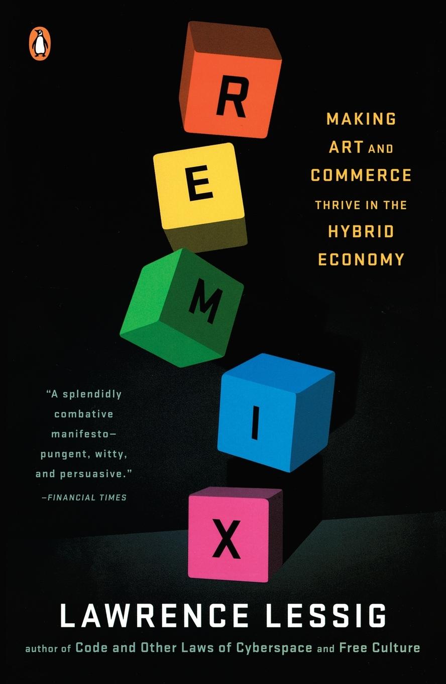 Cover: 9780143116134 | Remix | Making Art and Commerce Thrive in the Hybrid Economy | Lessig