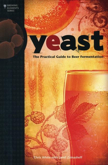 Cover: 9780937381960 | Yeast | The Practical Guide to Beer Fermentation | Chris White (u. a.)